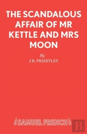 The Scandalous Affair Of Mr Kettle And Mrs Moon