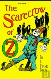 The Scarecrow Of Oz Illustrated