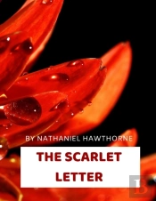 The Scarlet Letter By Nathaniel Hawthorne