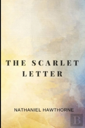 The Scarlet Letter By Nathaniel Hawthorne