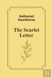 The Scarlet Letter By Nathaniel Hawthorne