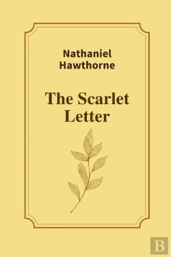 Bertrand.pt - The Scarlet Letter By Nathaniel Hawthorne