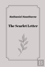 The Scarlet Letter By Nathaniel Hawthorne