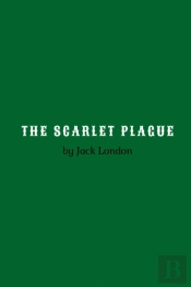 The Scarlet Plague By Jack London