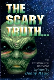 The Scary Truth: The Alien Interviews