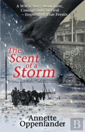The Scent Of A Storm: A Wwii Story About