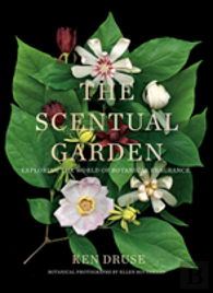 The Scentual Garden: Exploring The World Of Botanical Fragrance