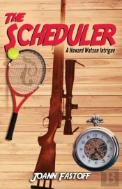 The Scheduler: A Howard Watson Intrigue
