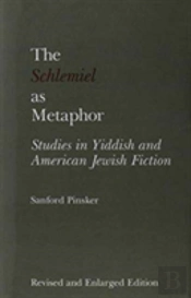 The Schlemiel As Metaphor