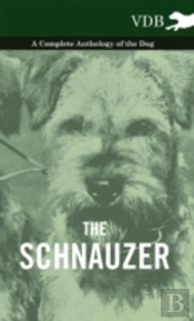 The Schnauzer - A Complete Anthology Of The Dog