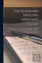 The Scholar'S Spelling Assistant (Microform)