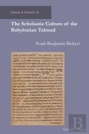 The Scholastic Culture Of The Babylonian Talmud