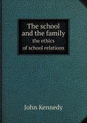 The School And The Family The Ethics Of School Relations