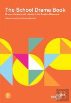 The School Drama Book: Drama, Literature And Literacy In The Creative Classroom