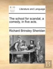 The School For Scandal, A Comedy, In Fiv