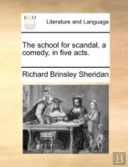 Bertrand.pt - The School For Scandal, A Comedy, In Fiv