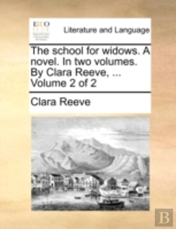 Bertrand.pt - The School For Widows. A Novel. In Two V