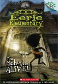The School Is Alive!: A Branches Book (Eerie Elementary #1)