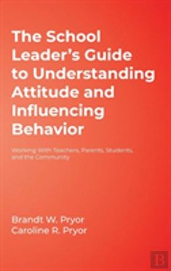 Bertrand.pt - The School Leader'S Guide To Understanding Attitude And Influencing Behavior