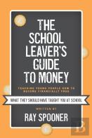 The School Leaver'S Guide To Money