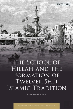 Bertrand.pt - The School Of Hillah And The Formation Of Twelver Shiâ€˜I Islamic Tradition