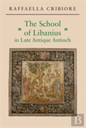 The School Of Libanius In Late Antique Antioch
