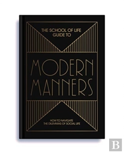 Bertrand.pt - The School Of Life Guide To Modern Manners