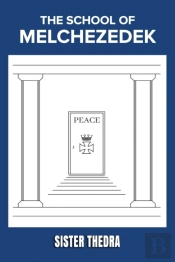 The School Of Melchezedek