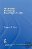 The School Psychology Supervisorâ€™S Toolkit