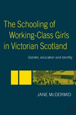 Bertrand.pt - The Schooling Of Working-Class Girls In Victorian Scotland