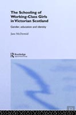 Bertrand.pt - The Schooling Of Working-Class Girls In Victorian Scotland