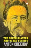 The Schoolmaster And Other Stories