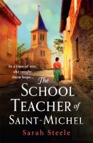The Schoolteacher Of Saint-Michel: Inspired By True Acts Of Courage, Heartwrenching Ww2 Historical Fiction
