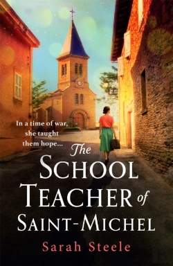 Bertrand.pt - The Schoolteacher Of Saint-Michel: Inspired By True Acts Of Courage, Heartwrenching Ww2 Historical Fiction