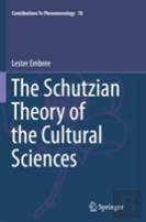 The Schutzian Theory Of The Cultural Sciences