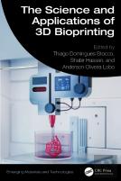 The Science And Applications Of 3d Bioprinting