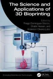 The Science And Applications Of 3d Bioprinting