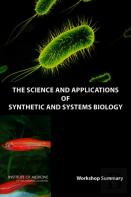 The Science And Applications Of Synthetic And Systems Biology