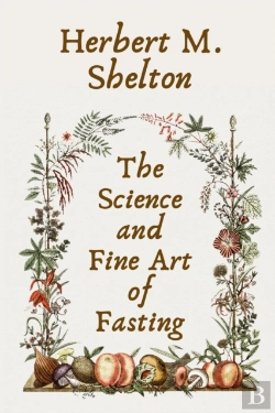 Bertrand.pt - The Science And Fine Art Of Fasting Paperback