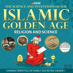 Bertrand.pt - The Science And Inventions Of The Islamic Golden Age - Religion And Science | Children'S Islam Books