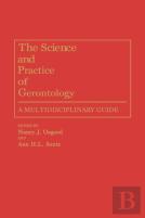 The Science And Practice Of Gerontology