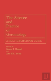 The Science And Practice Of Gerontology