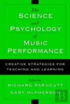 The Science And Psychology Of Music Performance