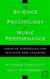 The Science And Psychology Of Music Performance