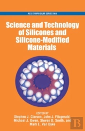 The Science And Technology Of Silicones And Silicone-Modified Materials