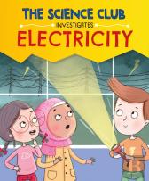 The Science Club Investigates: Electricity