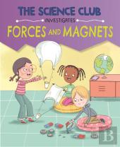 The Science Club Investigates: Forces And Magnets
