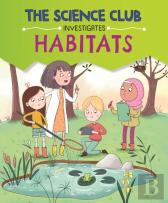 The Science Club Investigates: Habitats