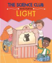 The Science Club Investigates: Light