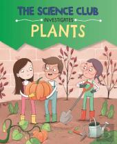 The Science Club Investigates: Plants